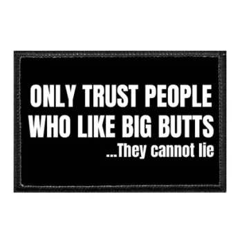 Trust People Big Butts Hat Patch