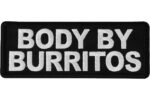 Body by Burritos Funny Iron on Patch