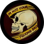 I’m Not Your Fucking Bro Skull Genuine Leather Patch