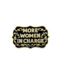 More Women In Charge Pin