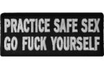 Practice Safe Sex Go Fuck Yourself Patch