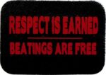 Respect Is Earned Beatings Are Free Genuine Leather Patch