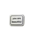 You Are Beautiful Pin