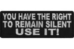 You Have The Right To Remain Silent Use It Iron on Patch